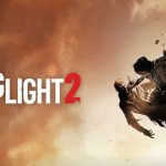 Dying Light 2'nin Tanıtım Videosu Yayınlandı