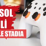 Google’ın Oyun Servisi Stadia Hakkında Her Şey