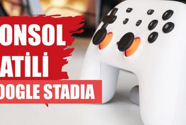 Google’ın Oyun Servisi Stadia Hakkında Her Şey